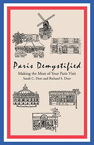 Paris Demystified: Making the Most of Your Paris Visit