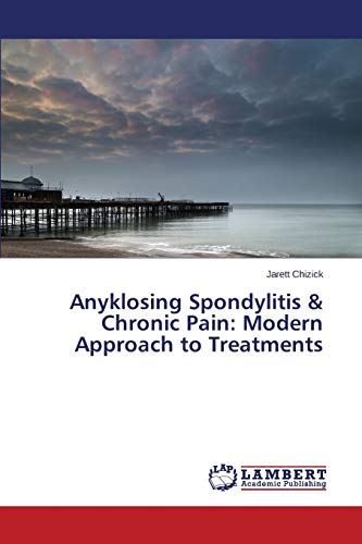 Anyklosing Spondylitis & Chronic Pain: Modern Approach to Treatments