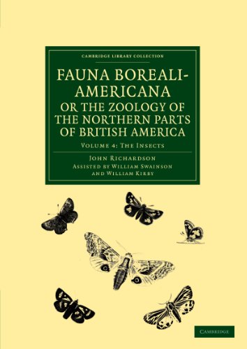 Fauna Boreali-Americana; or, The Zoology of the Northern Parts of British America 4 Volume Set: Fauna Boreali-Americana; or The Zoology of the ... (Cambridge Library Collection - Zoology)