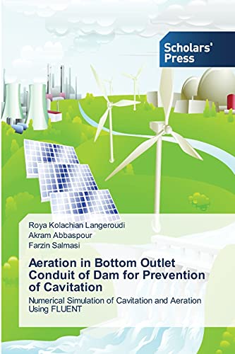 Aeration in Bottom Outlet Conduit of Dam for Prevention of Cavitation: Numerical Simulation of Cavitation and Aeration Using FLUENT