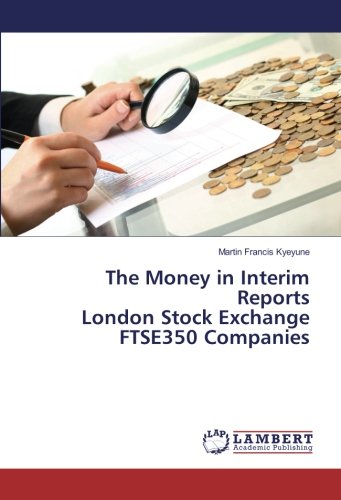 The Money in Interim Reports London Stock Exchange FTSE350 Companies