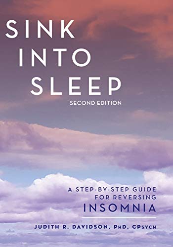 SINK INTO SLEEP: A Step-by-step Guide for Reversing Insomnia