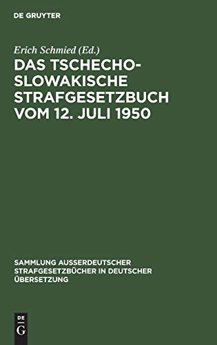 Das tschechoslowakische Strafgesetzbuch vom 12. Juli 1950 (Sammlung außerdeutscher Strafgesetzbücher in deutscher Übersetzung, 57, Band 57)