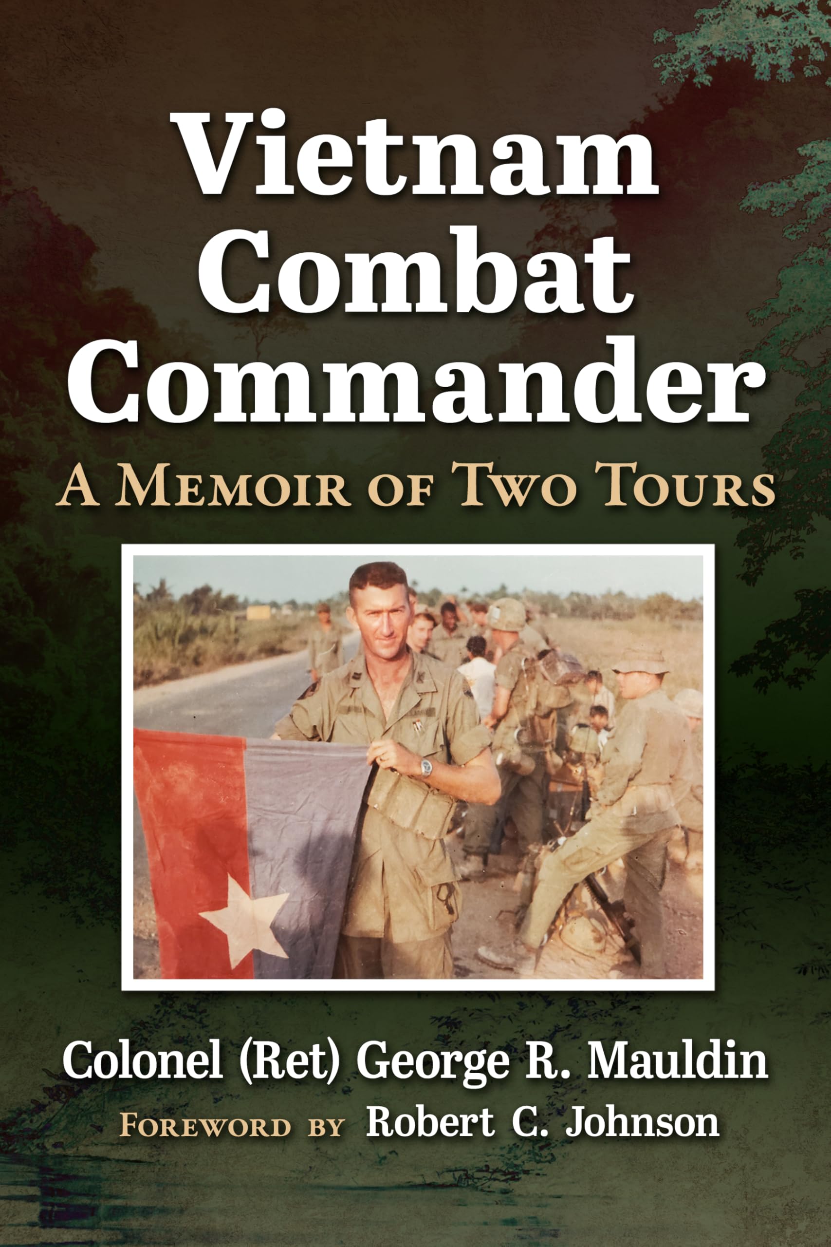 Vietnam Combat Commander: A Memoir of Two Tours