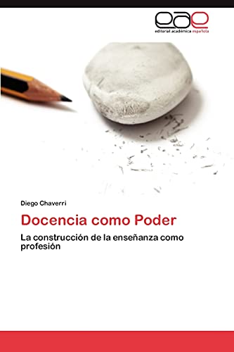 Docencia como Poder: La construcción de la enseñanza como profesión
