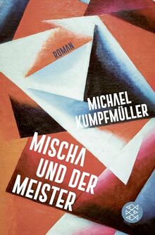 Mischa und der Meister: Roman