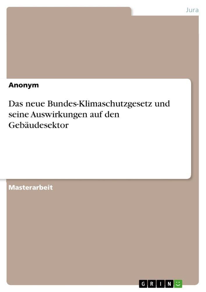 Das neue Bundes-Klimaschutzgesetz und seine Auswirkungen auf den Gebäudesektor