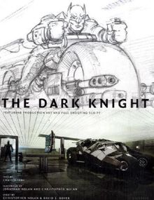 The Dark Knight: Featuring Production Art and Full Shooting Script: The Art of the Dark Knight