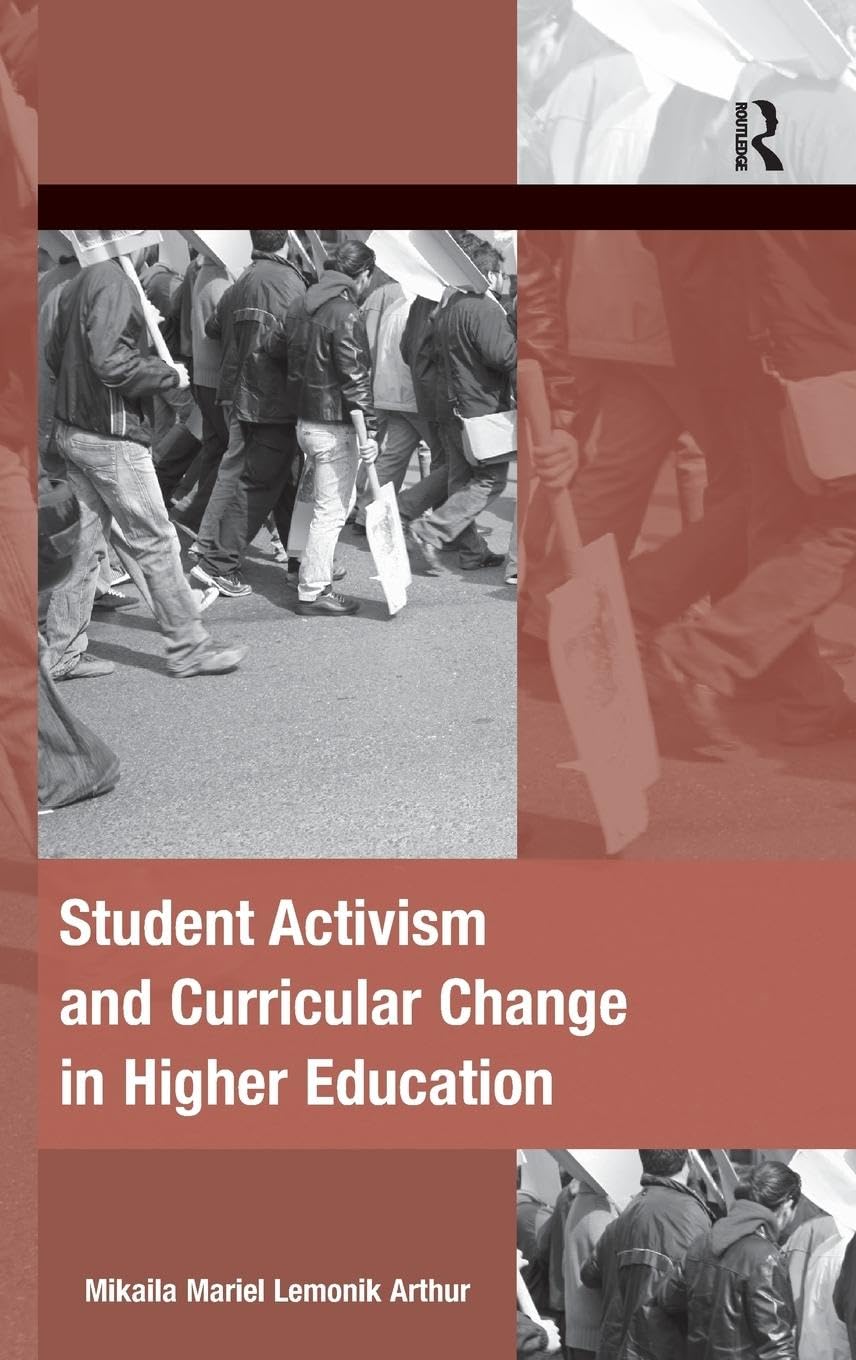 Student Activism and Curricular Change in Higher Education (Mobilization Series on Social Movements, Protest, and Culture)