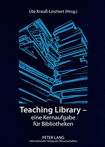 Teaching Library - eine Kernaufgabe für Bibliotheken: 2., durchgesehene Auflage