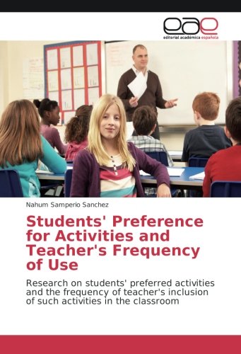 Students' Preference for Activities and Teacher's Frequency of Use: Research on students' preferred activities and the frequency of teacher's inclusion of such activities in the classroom