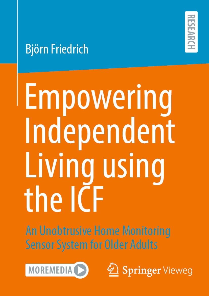 Empowering Independent Living using the ICF: An Unobtrusive Home Monitoring Sensor System for Older Adults