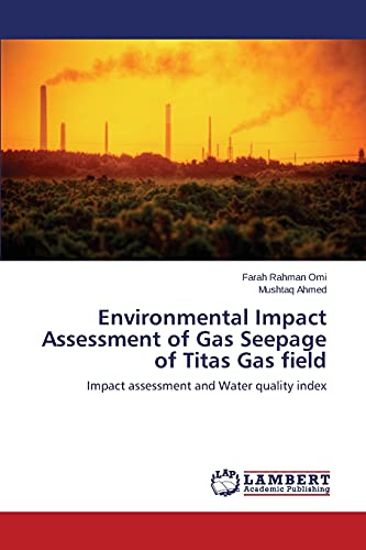 Environmental Impact Assessment of Gas Seepage of Titas Gas field: Impact assessment and Water quality index