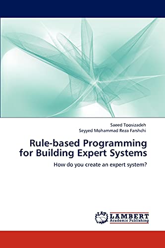 Rule-based Programming for Building Expert Systems: How do you create an expert system?