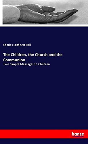 The Children, the Church and the Communion: Two Simple Messages to Children