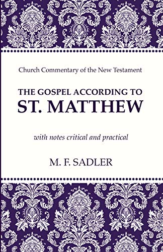 The Gospel According to St. Matthew: With Notes Critical and Practical (Church Commentary of the New Testament)