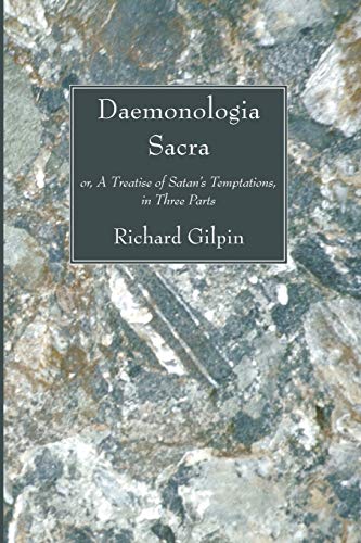 Daemonologia Sacra: or, A Treatise of Satan's Temptations, in Three Parts