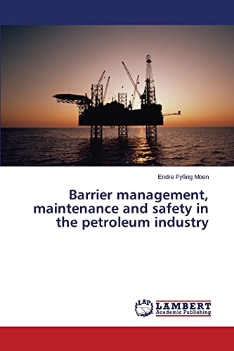 Barrier management, maintenance and safety in the petroleum industry