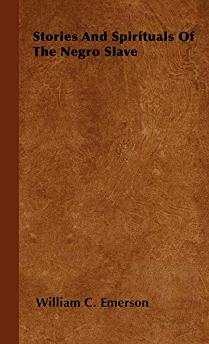 Stories And Spirituals Of The Negro Slave