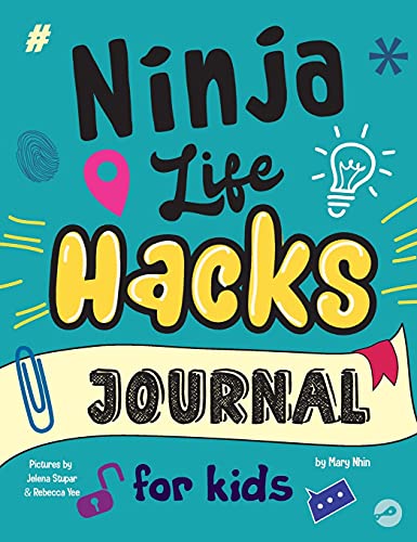 Ninja Life Hacks Journal for Kids: A Keepsake Companion Journal To Develop a Growth Mindset, Positive Self Talk, and Goal-Setting Skills (Ninja Life Hacks Activity Books, Band 3)