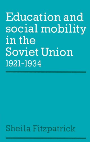 Education and Social Mobility in the Soviet Union 1921-1934 (Cambridge Russian, Soviet and Post-Soviet Studies, Band 27)