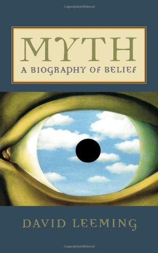 Myth: A Biography of Belief