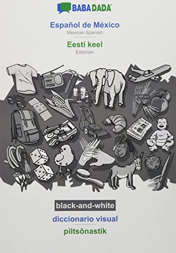 BABADADA black-and-white, Español de México - Eesti keel, diccionario visual - piltsõnastik: Mexican Spanish - Estonian, visual dictionary