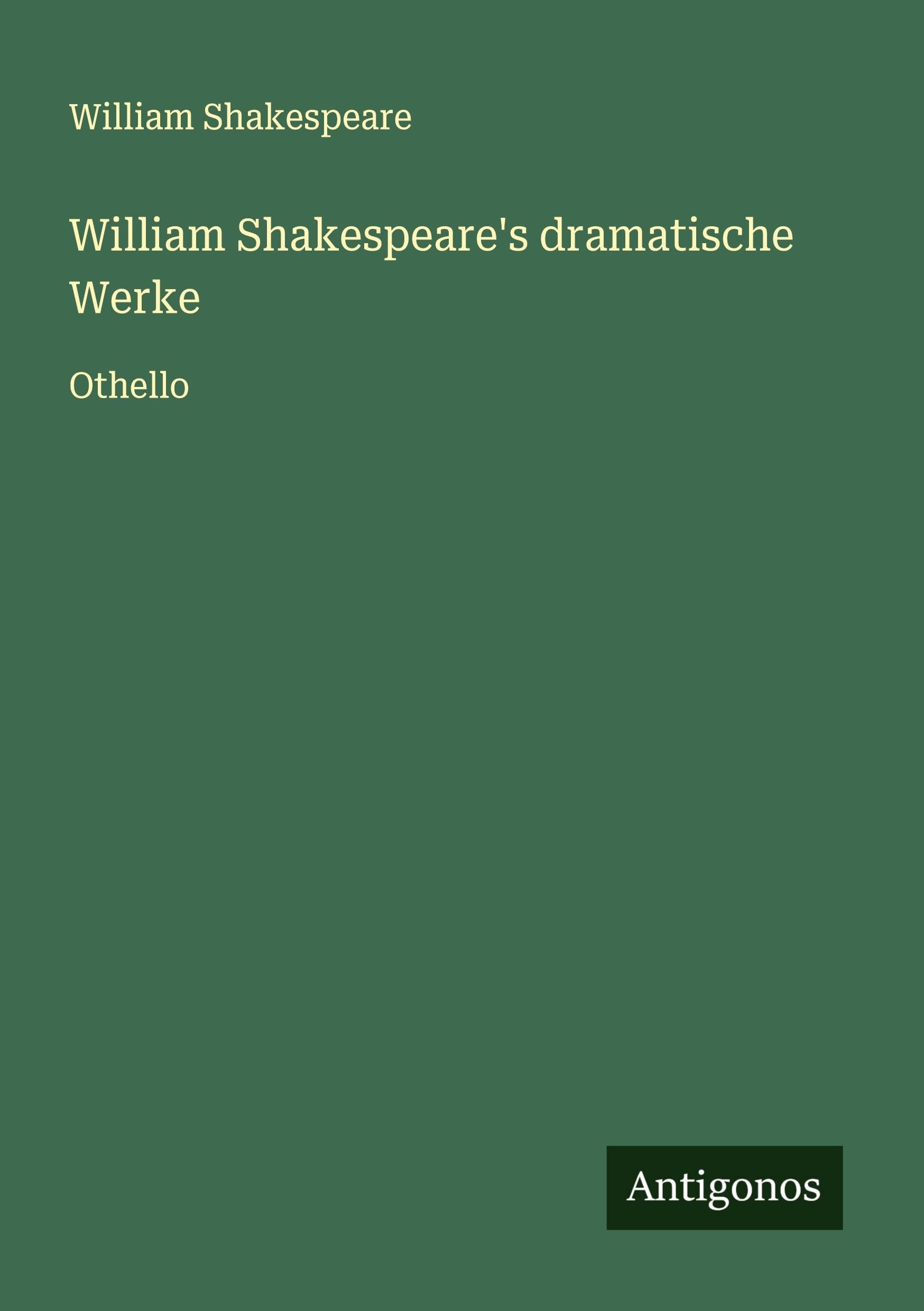 William Shakespeare's dramatische Werke: Othello