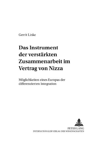 Das Instrument der verstärkten Zusammenarbeit im Vertrag von Nizza: Möglichkeiten eines Europas der differenzierten Integration (Interdisziplinäre Europa Studien)