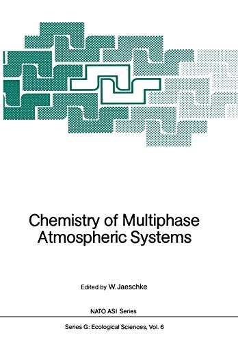 Chemistry of Multiphase Atmospheric Systems (Nato ASI Subseries G:, 6, Band 6)