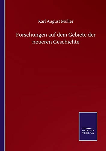 Forschungen auf dem Gebiete der neueren Geschichte