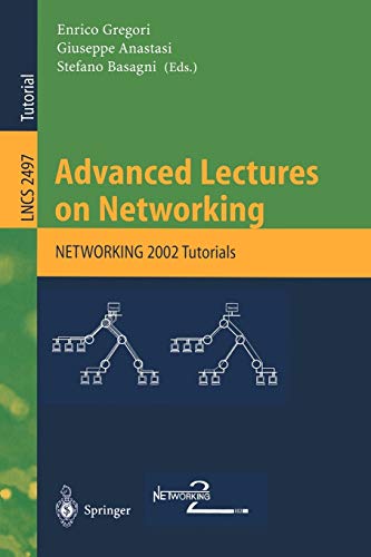 Advanced Lectures on Networking: NETWORKING 2002 (Lecture Notes in Computer Science, 2497, Band 2497)