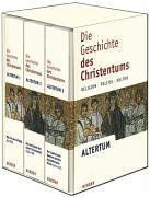 Die Geschichte des Christentums: Religion - Politik - Kultur. Bd. 1: Die Zeit des Anfangs (bis 250); Bd. 2: Das Entstehen der einen Christenheit ... - Politik - Kultur.  Altertum 1-3: 3 Bde.