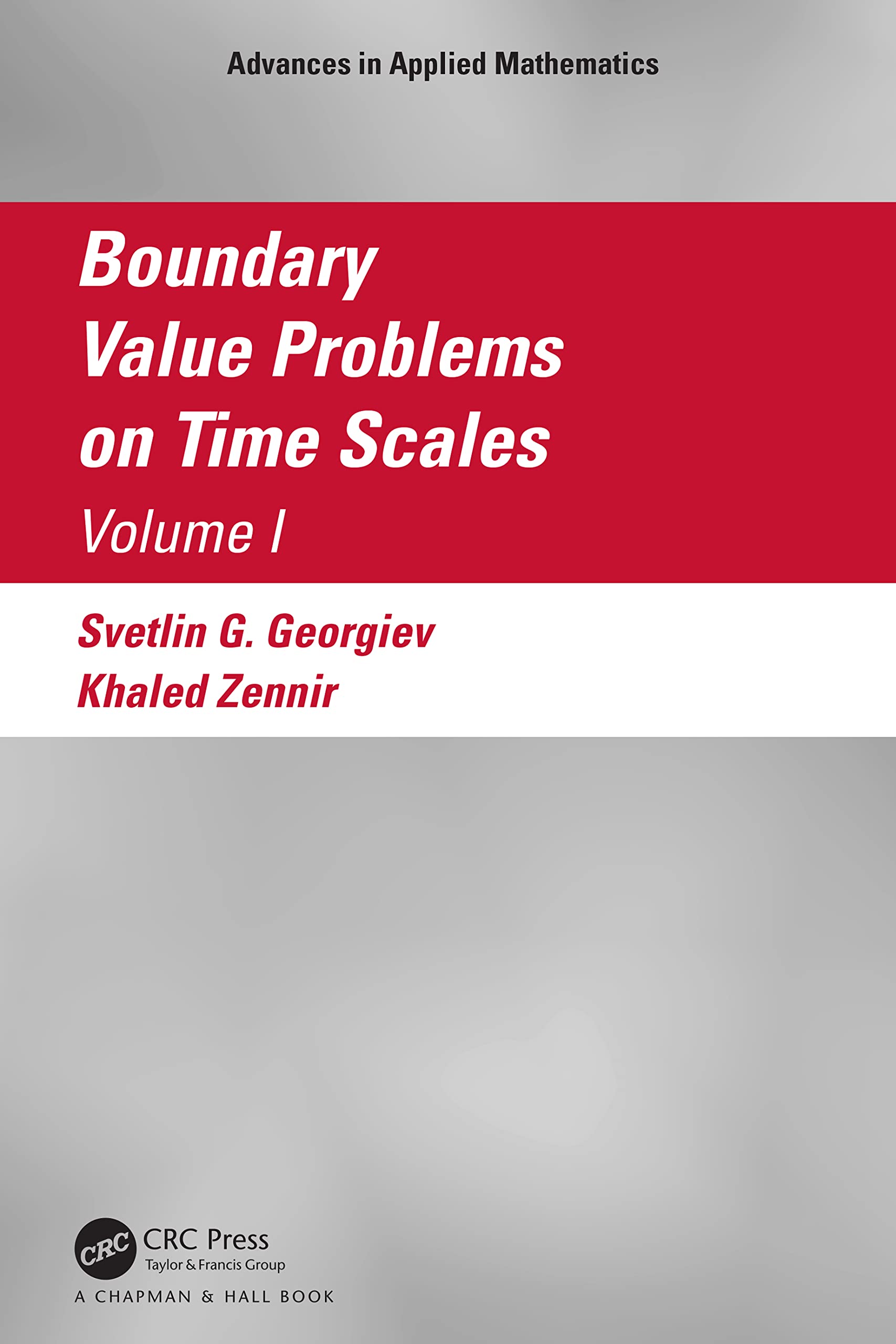Boundary Value Problems on Time Scales, Volume I (Advances in Applied Mathematics, Band 1)