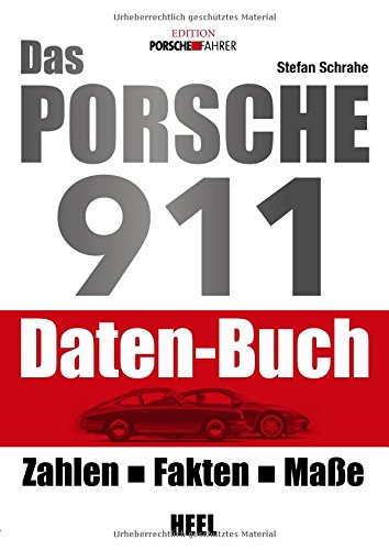 Stefan Schrahe Das Porsche 911 Daten-Buch, Zahlen - Fakten - Daten