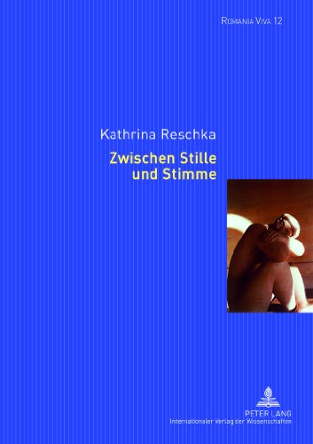 Zwischen Stille und Stimme: Zur Figur der Schweigsamen bei Madeleine Bourdouxhe, Marguerite Yourcenar, Marguerite Duras, Clarice Lispector, Emmanuèle ... in den Verfilmungen der Romane (Romania Viva)
