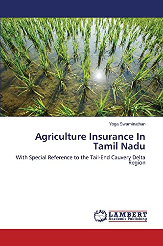 Agriculture Insurance In Tamil Nadu: With Special Reference to the Tail-End Cauvery Delta Region
