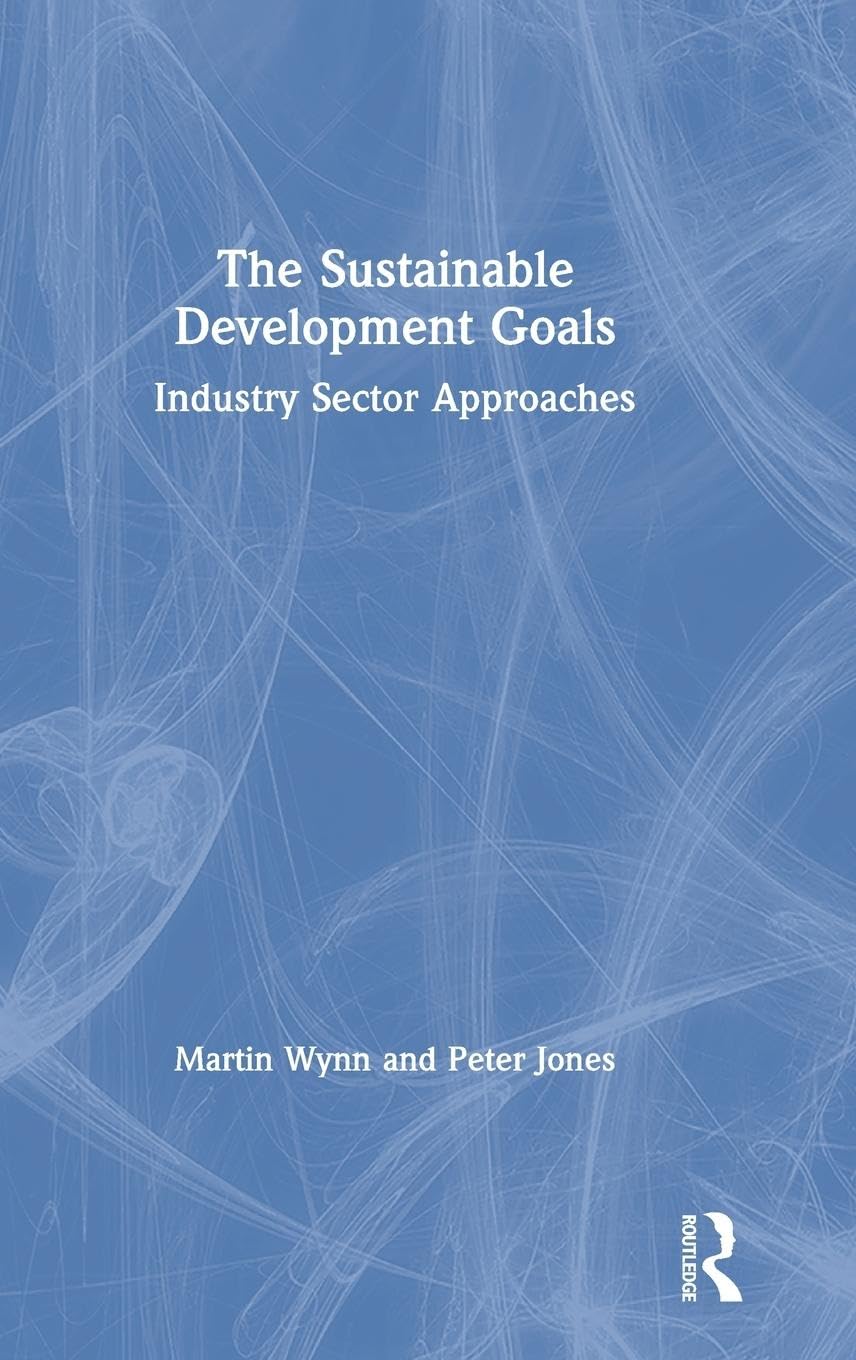 The Sustainable Development Goals: Industry Sector Approaches