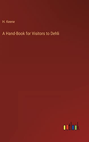 A Hand-Book for Visitors to Dehli