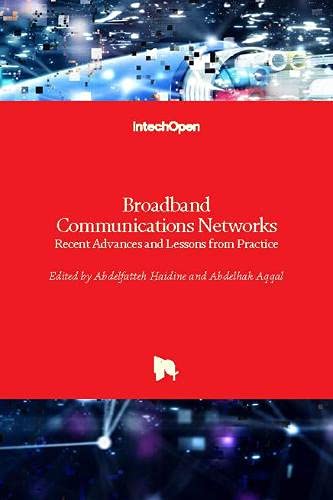 Broadband Communications Networks: Recent Advances and Lessons from Practice