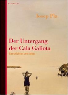 Der Untergang der Cala Galiota: Geschichten vom Meer