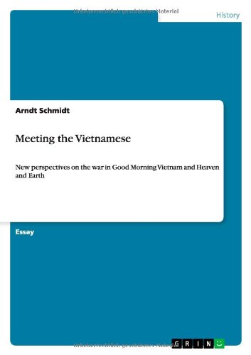 Meeting the Vietnamese: New perspectives on the war in Good Morning Vietnam and Heaven and Earth
