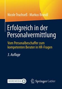 Erfolgreich in der Personalvermittlung: Vom Personalbeschaffer zum kompetenten Berater in HR-Fragen