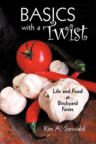 Basics With A Twist: Life And Food At Brickyard Farms