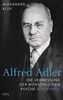 Alfred Adler: Die Vermessung der menschlichen Psyche - Biographie