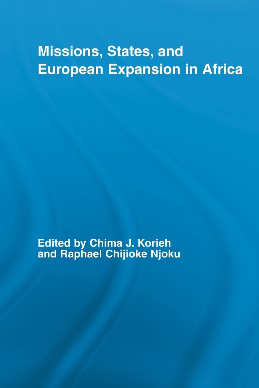 Missions, States, and European Expansion in Africa (African Studies)