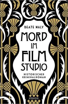 Mord im Filmstudio: Historischer Kriminalroman