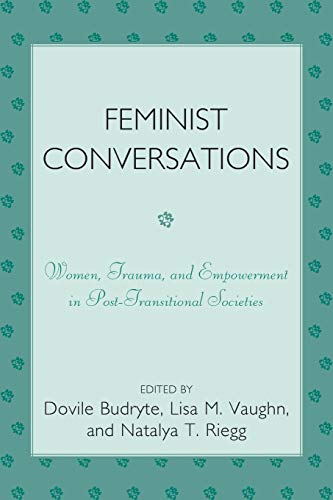 Feminist Conversations: Women, Trauma and Empowerment in Post-Transitional Societies