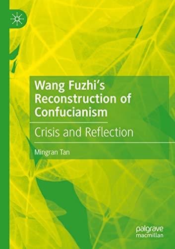 Wang Fuzhi’s Reconstruction of Confucianism: Crisis and Reflection