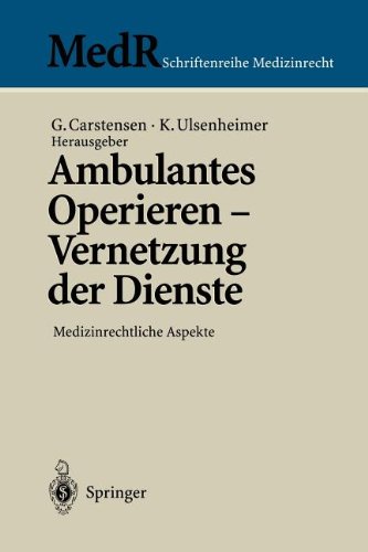 Ambulantes Operieren - Vernetzung der Dienste: Medizinrechtliche Aspekte (MedR Schriftenreihe Medizinrecht)